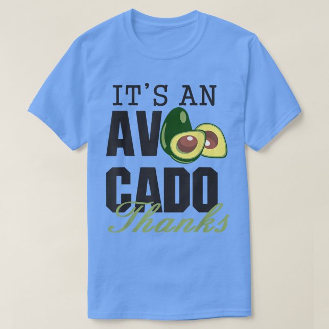 Camiseta Its an Avocado Thanks, Funny Cute Avocado, Guacamo (Diseño del anverso)