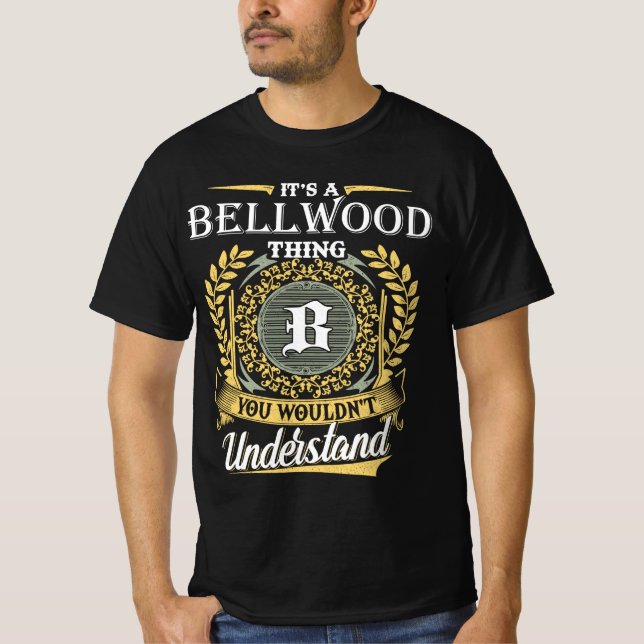 Camiseta It's an Bellwood Thing You Wouldn't Understand (Anverso)