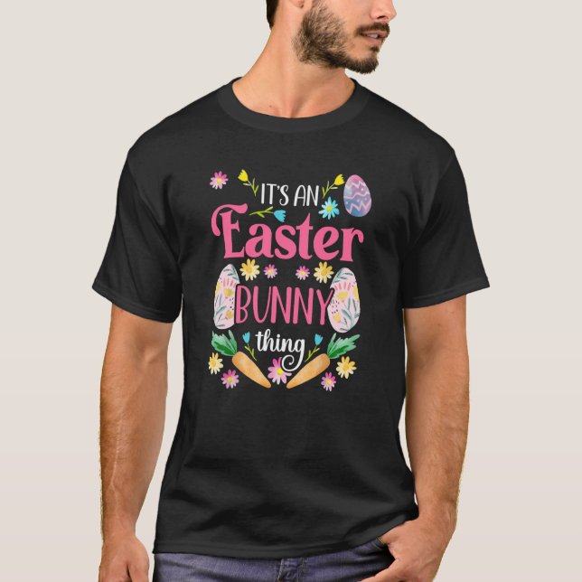 Camiseta Its An Easter Bunny Thing Happy Sayings Egg Easter (Anverso)
