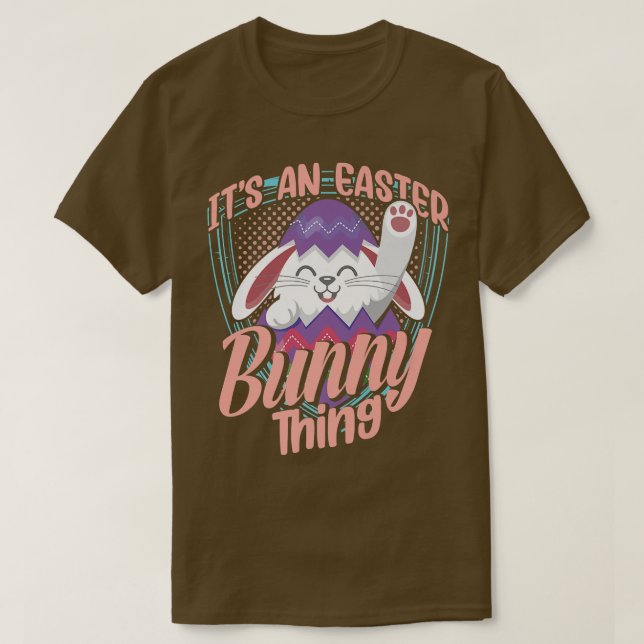 Camiseta It's An Easter Bunny Thing Sayings Happy Egg  (Diseño del anverso)