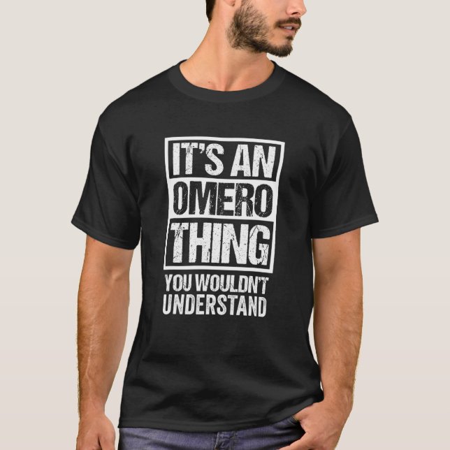 Camiseta It's An Omero Thing You Wouldn't Understand First (Anverso)