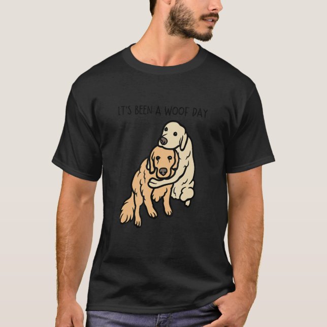 Camiseta It's Been A Woof Day  Golden Retriever Meme (Anverso)