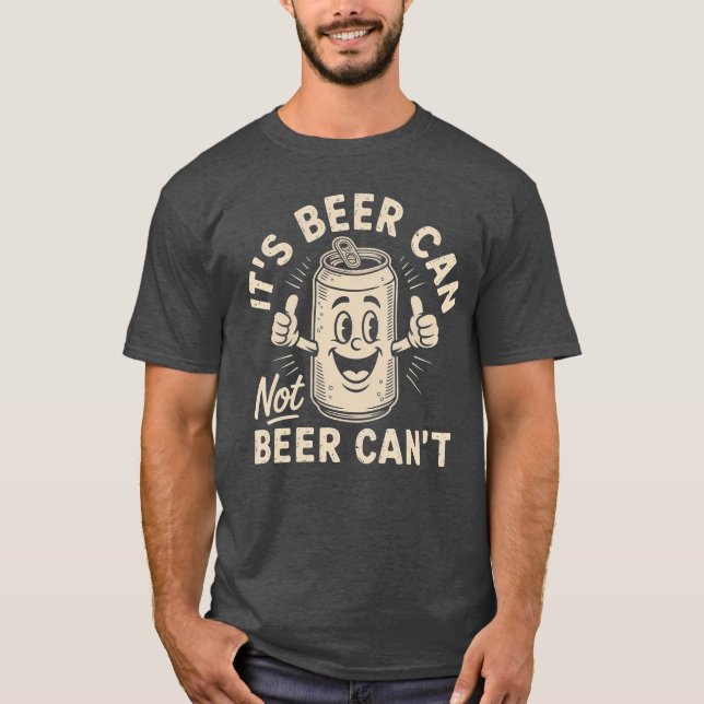 Camiseta Its Beer Can Not Beer Cant vintage (Anverso)