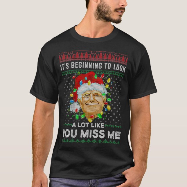 Camiseta Its Beginning To Look A Lot Like You Miss Me Trump (Anverso)