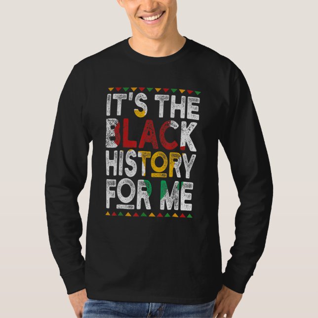 Camiseta It's Black History For Me African American Men Wom (Anverso)