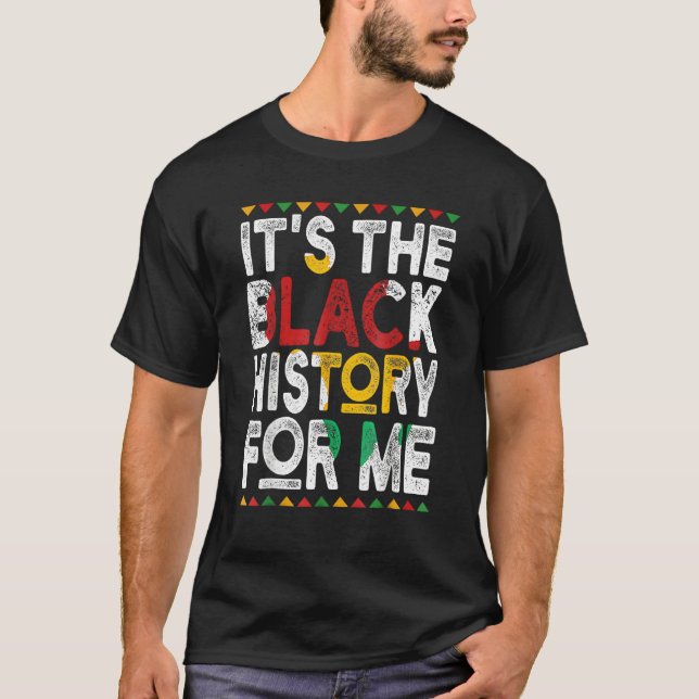 Camiseta It's Black History For Me African Pride BHM Men Wo (Anverso)