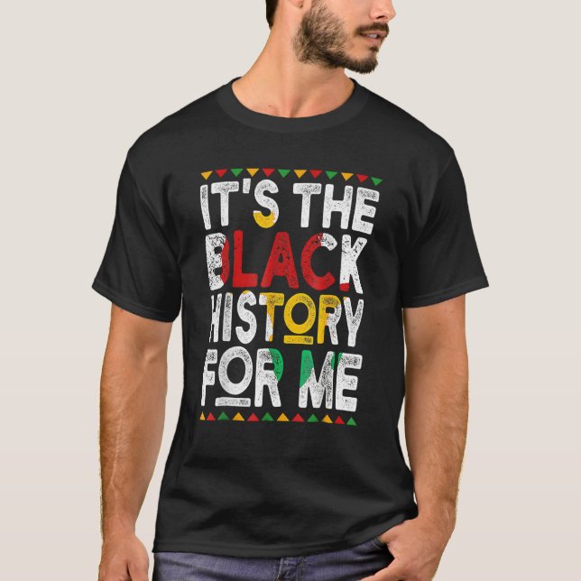 Camiseta It's Black History For Me African Pride BHM Men Wo (Anverso)