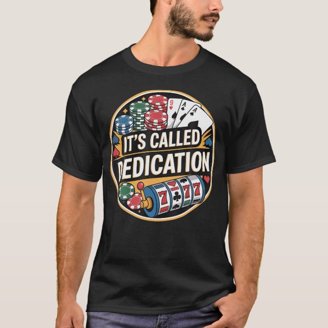 Camiseta It'S Called Dedication Gambling Poker Casino Minds (Anverso)