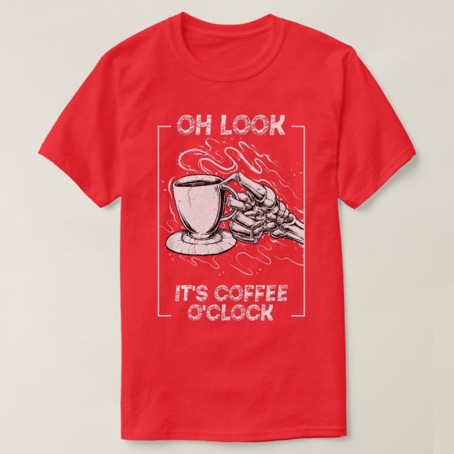 Camiseta Its Coffee Oclock Skeleton Drinking Caffeine  (Diseño del anverso)