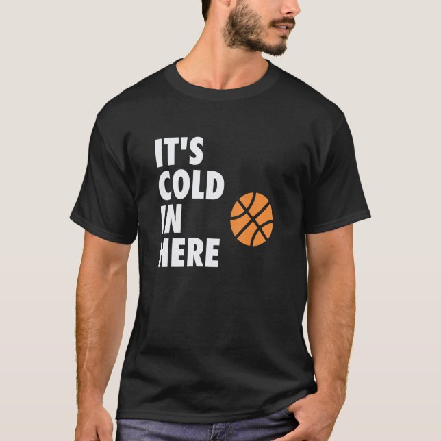 Camiseta It's Cold in Here Hoop B-ball Design (Anverso)