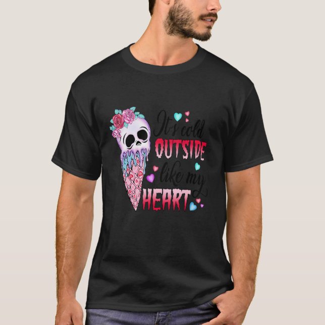 Camiseta It's Cold Outside Like My Heart Skull Ice Cream Va (Anverso)