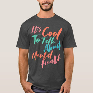Camiseta It's Cool To Talk About Mental Health Awareness 26