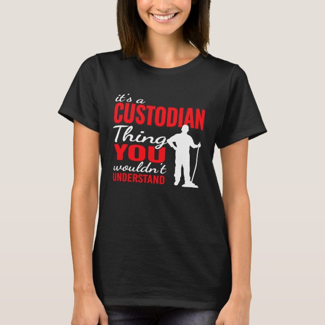 Camiseta It's custodian Thing for Janitorial Mopping Custod (Anverso)