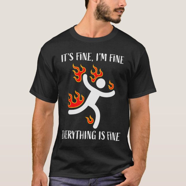 Camiseta It's Fine Everything Is Fine Funny Stickman On Fir (Anverso)