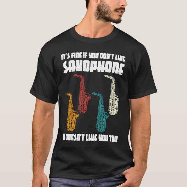 Camiseta it's fine if you don't like saxophone saxophone pl (Anverso)
