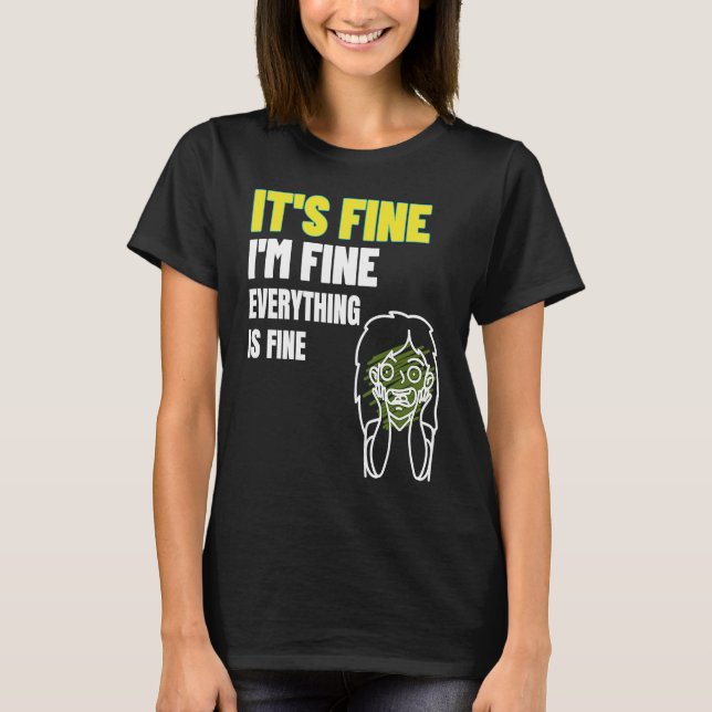 Camiseta Its Fine I'm Fine Everything Fine  Women Inspirati (Anverso)