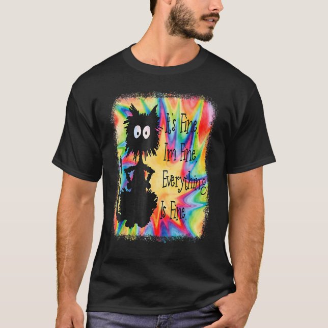 Camiseta Its Fine Im Fine Everything Is  Cat Tie Dye (Anverso)