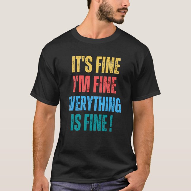 Camiseta It's Fine I'm Fine Everything Is Fine   1 (Anverso)