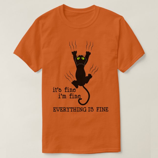 CAMISETA IT'S FINE I'M FINE EVERYTHING IS FINE CAT FUNNY  (Diseño del anverso)