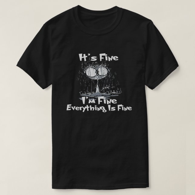 Camiseta It's Fine, I'm Fine everything is Fine, Cat tshirt (Diseño del anverso)