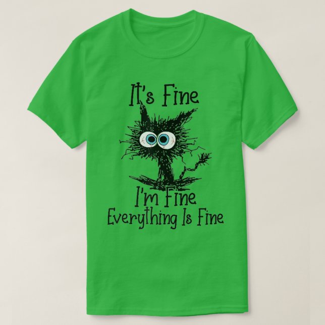 Camiseta It's Fine I'm Fine Everything Is Fine Funny Black  (Diseño del anverso)