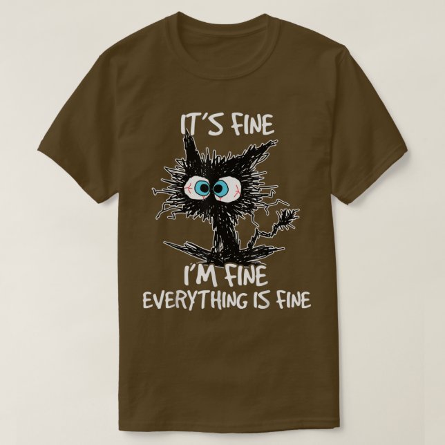 Camiseta Its Fine Im Fine Everything Is Fine Funny Black Ca (Diseño del anverso)