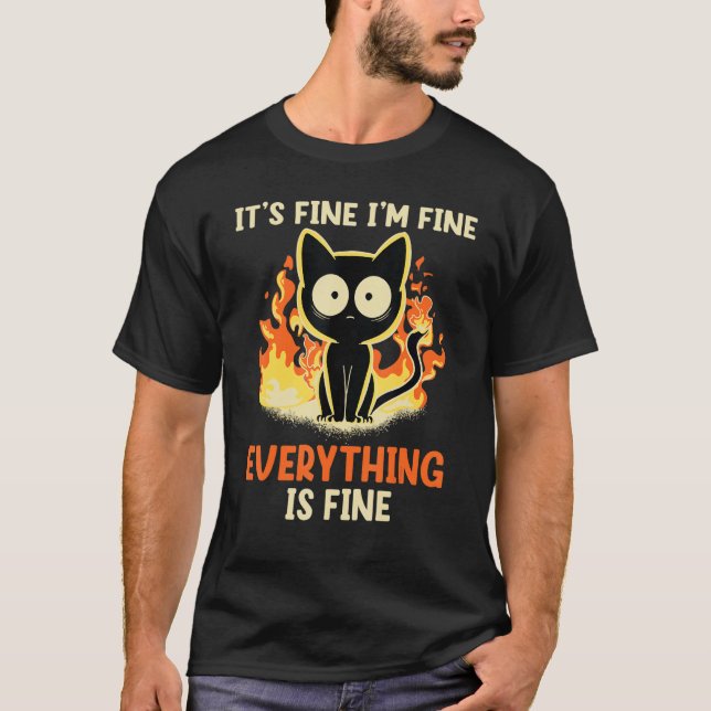 Camiseta It's Fine I'm Fine Everything Is Fine Funny cat (Anverso)