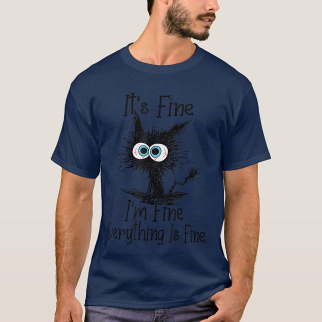 Camiseta Its Fine Im Fine Everything Is Fine Funny cat funn (Anverso)