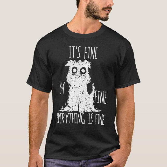 Camiseta It's Fine I'm Fine Everything Is Fine Stressed Out (Anverso)