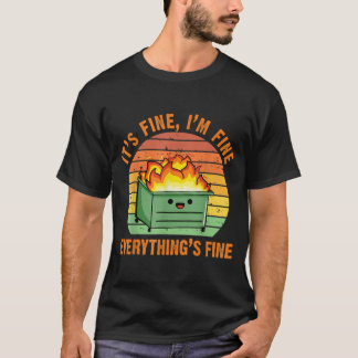 Camiseta Its Fine Im FineEverythings Fine Lil Dumpster Fire