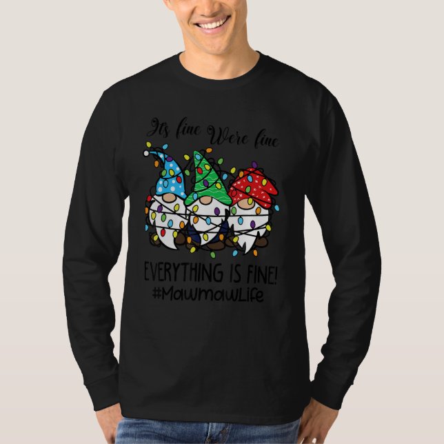 Camiseta It's Fine We're Fine Everything is Fine Mawmaw Lif (Anverso)