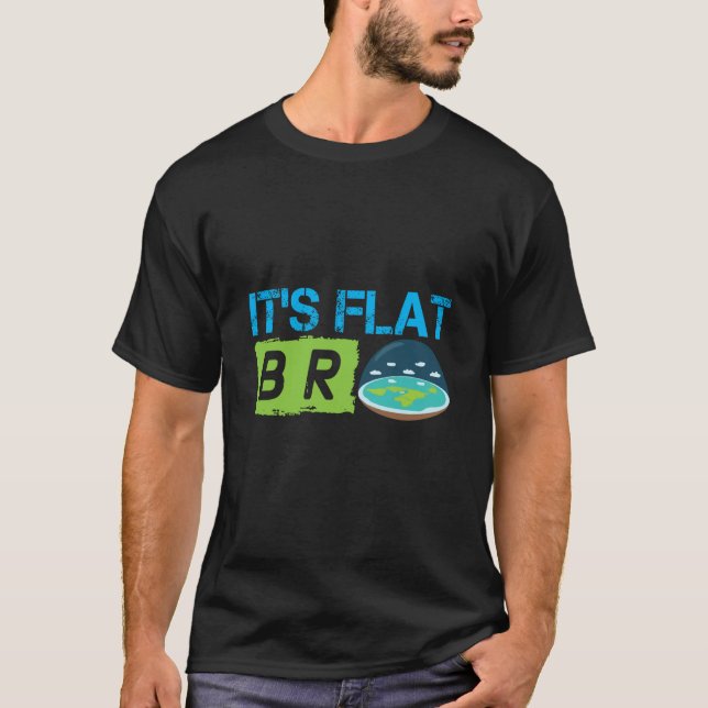 Camiseta Its Flat Bro Flat Earth Society Flat Earther Flat  (Anverso)