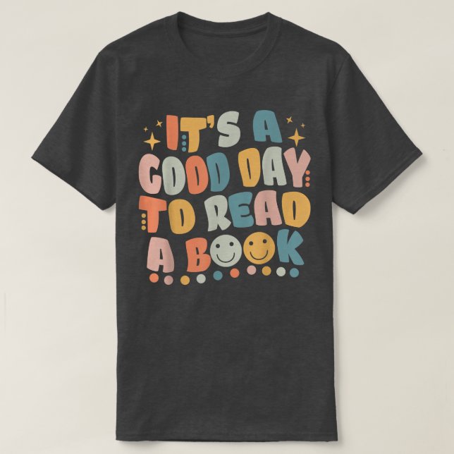 Camiseta Its Good Day To Read Book Funny Library Reading Lo (Diseño del anverso)