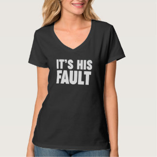 Camiseta It's his fault  3