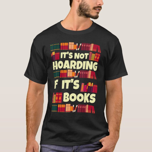 Camiseta It's Hoarding If It's Books  Quote For Readers (Anverso)