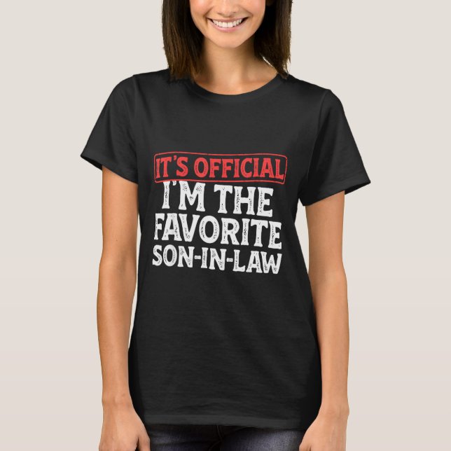 Camiseta It's I'm The Favorite Son-in-law Funny Dad Father  (Anverso)