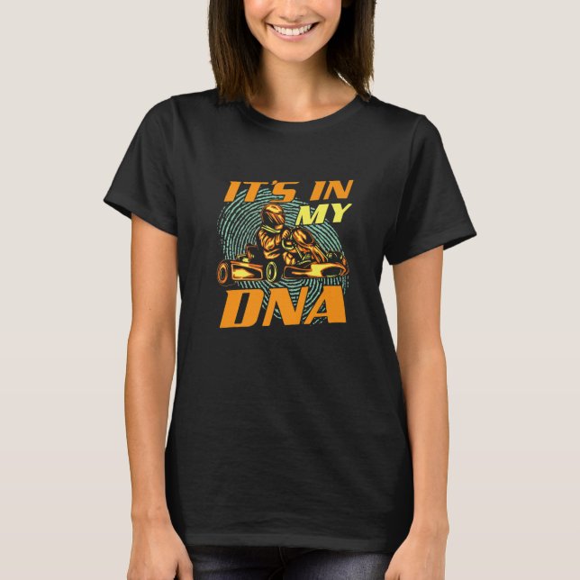 Camiseta It's In My DNA - Go Karting Go Kart Racer Racing E (Anverso)