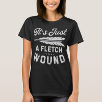 It's Just A Fletch Wound Archery Bowhunting s Arch