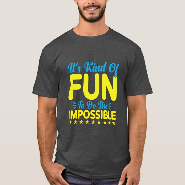 Camiseta It's Kind of Fun to Do the Impossible Inspiration (Anverso)
