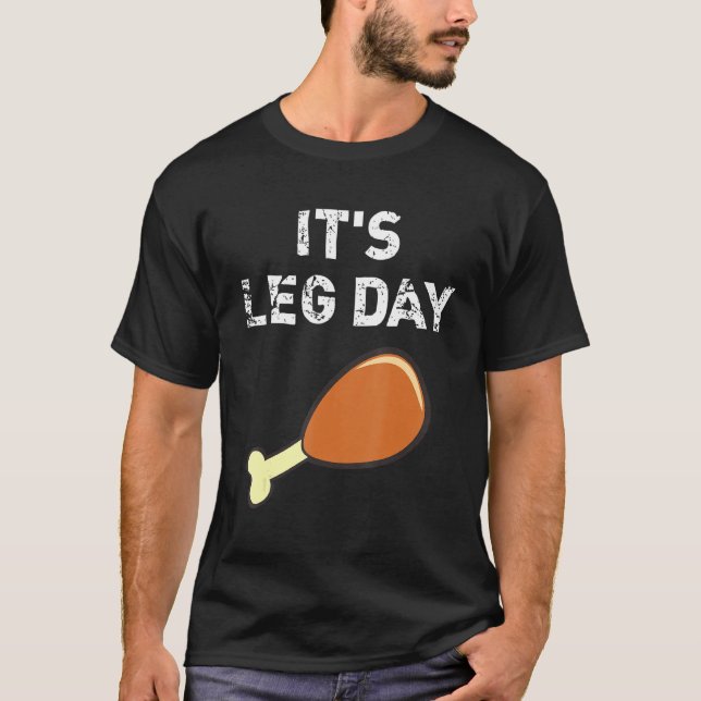 Camiseta It's Leg Day  Thanksgiving Holiday Turkey Workout  (Anverso)