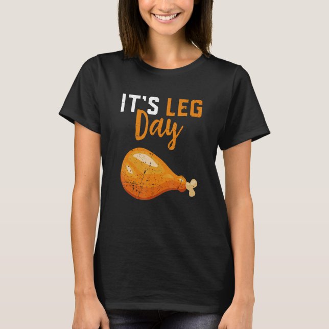 Camiseta It's Leg Day Turkey Legs Thanksgiving  Men Women K (Anverso)