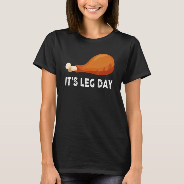 Camiseta It's Leg Day  Workout Turkey Thanksgiving (Anverso)