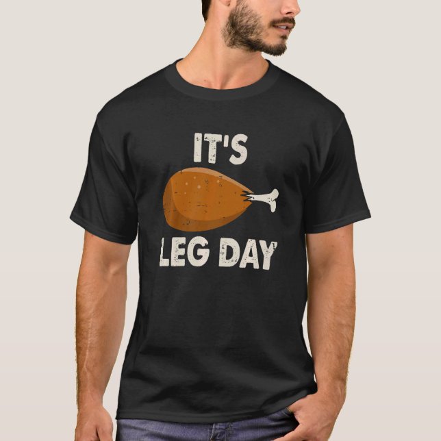 Camiseta It's Leg Day  Workout Turkey Thanksgiving Men Wome (Anverso)