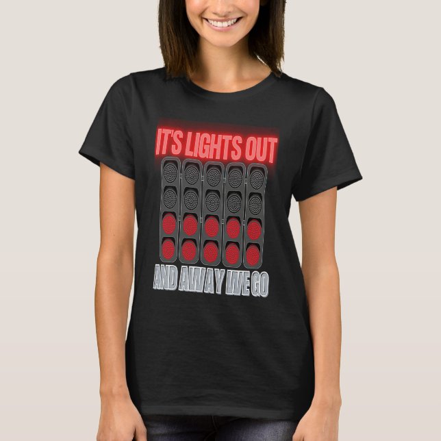 Camiseta Its Lights Out And Away We Go Formula Racing Circu (Anverso)