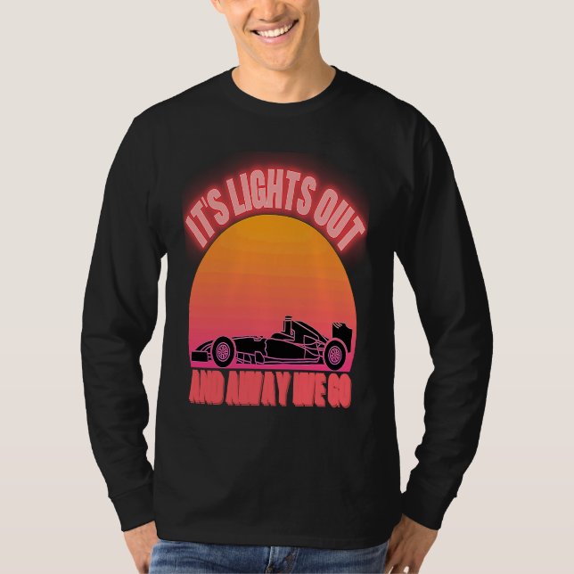 Camiseta Its Lights Out And Away We Go Formula Racing Retro (Anverso)