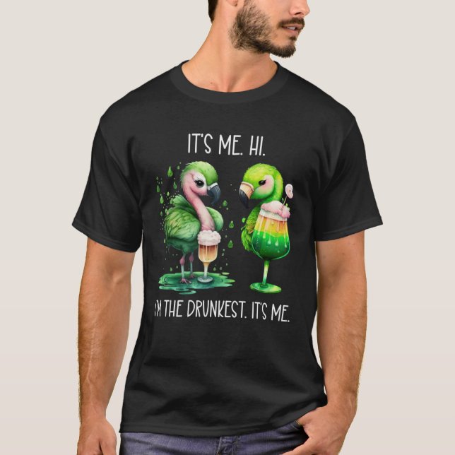 Camiseta Its Me Hi Im the Drunkest Its Me Green Drunk Flami (Anverso)