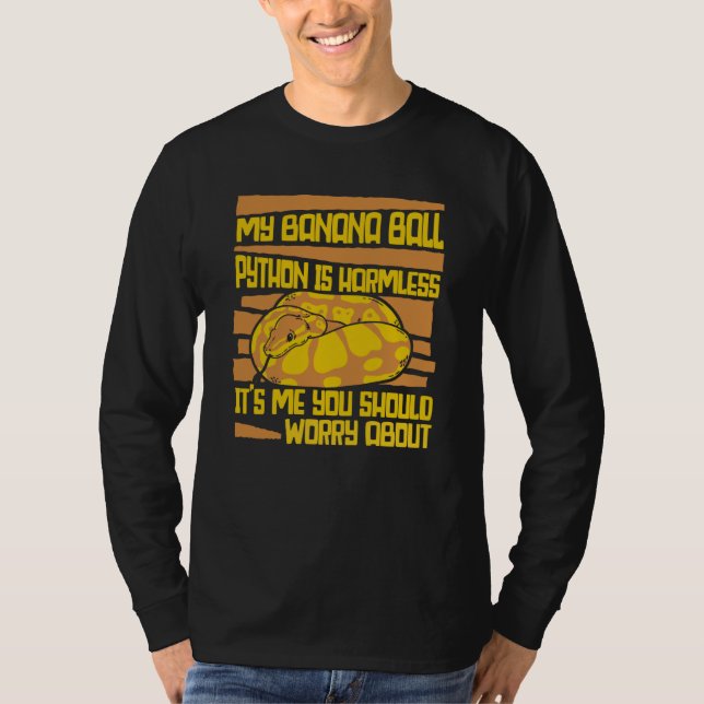 Camiseta It's Me You Should Worry About Pythonidae Banana B (Anverso)