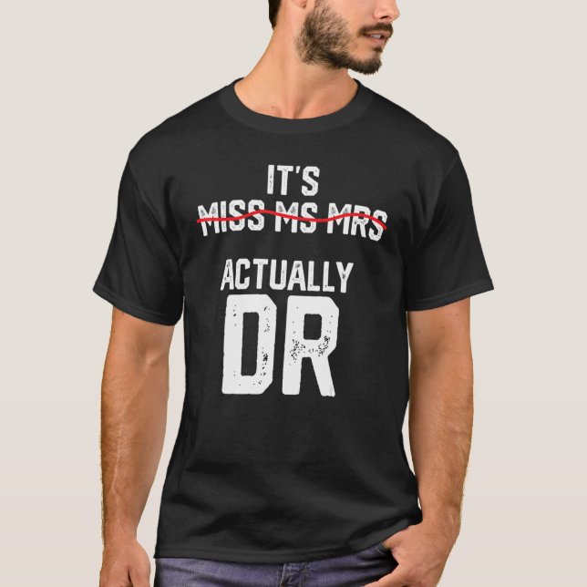 Camiseta It's Miss Ms Mrs Actually Dr Future Doctor Appreci (Anverso)