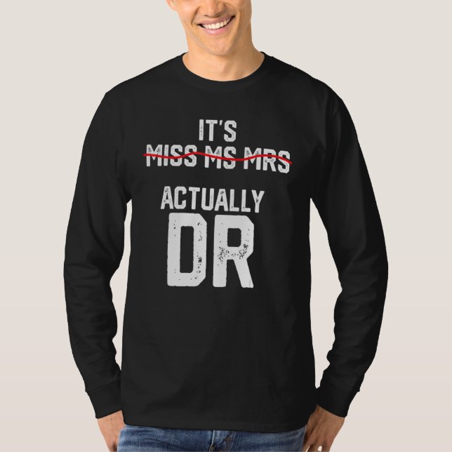 Camiseta It's Miss Ms Mrs Actually Dr Future Doctor Appreci (Anverso)