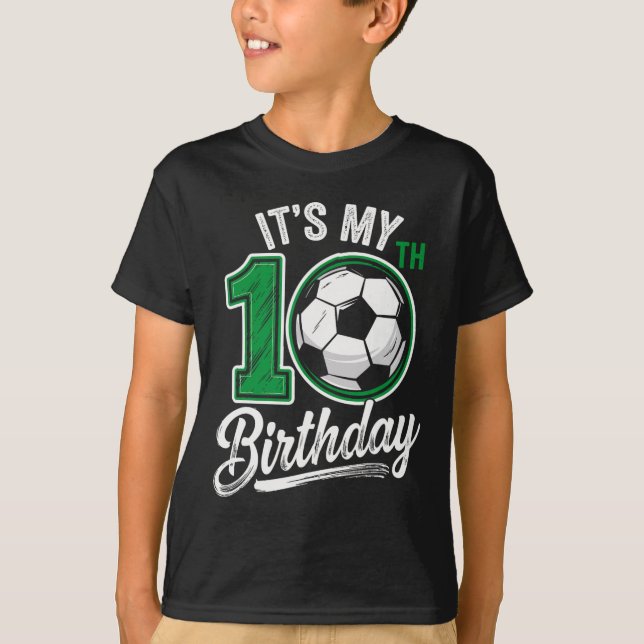 Camiseta Its My 10th Birthday Soccer 10 Years Old Birthday  (Anverso)